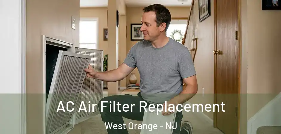  AC Air Filter Replacement West Orange - NJ