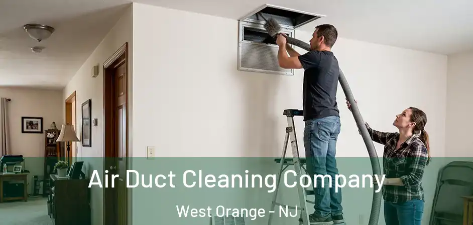 Air Duct Cleaning Company West Orange - NJ
