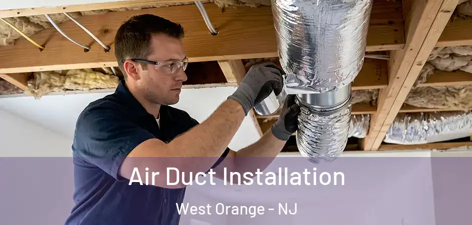  Air Duct Installation West Orange - NJ