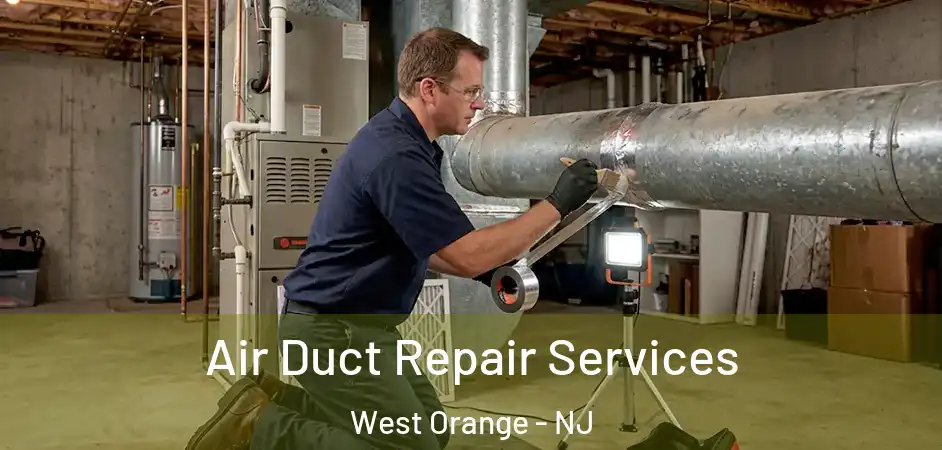  Air Duct Repair Services West Orange - NJ