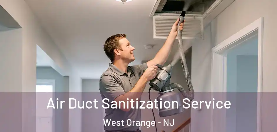  Air Duct Sanitization Service West Orange - NJ