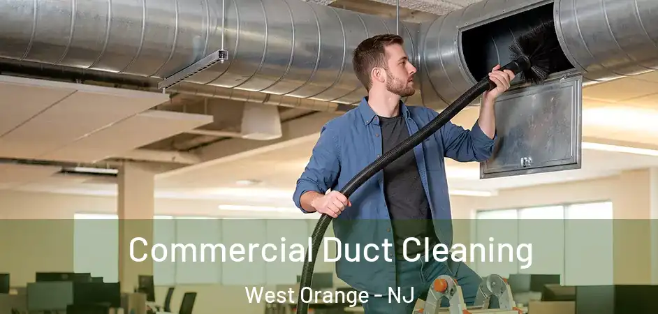  Commercial Duct Cleaning West Orange - NJ